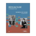 Yüzyıllığın İzleri - Koç Topluluğu ve Sanat;Imprints On The Century - Koç Group and the Arts
