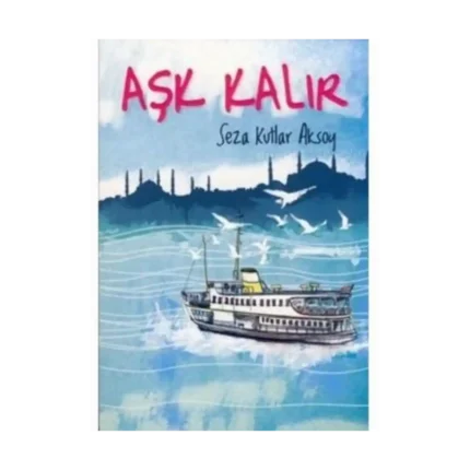 Aşk Kalır - Seza Kutlar Aksoy - Tudem Yayınları