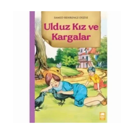 Ulduz Kız ve Kargalar (Samed Behrengi Dizisi) - Samed Behrengi - Ema Genç