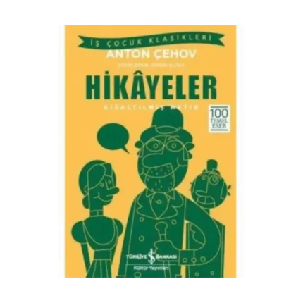 Hikayeler (Kısaltılmış Metin) - Anton Pavloviç Çehov - İş Bankası Kültür Yayınları