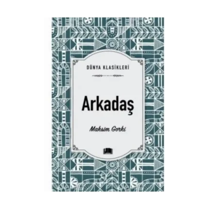 Arkadaş - Maksim Gorki - Ema Yayınları