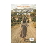 Kırıldığın Yerde Büyürsün