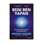 Beni Ben Yapan: İnsan Beyninin İşleyişi ve Çuvallamaları
