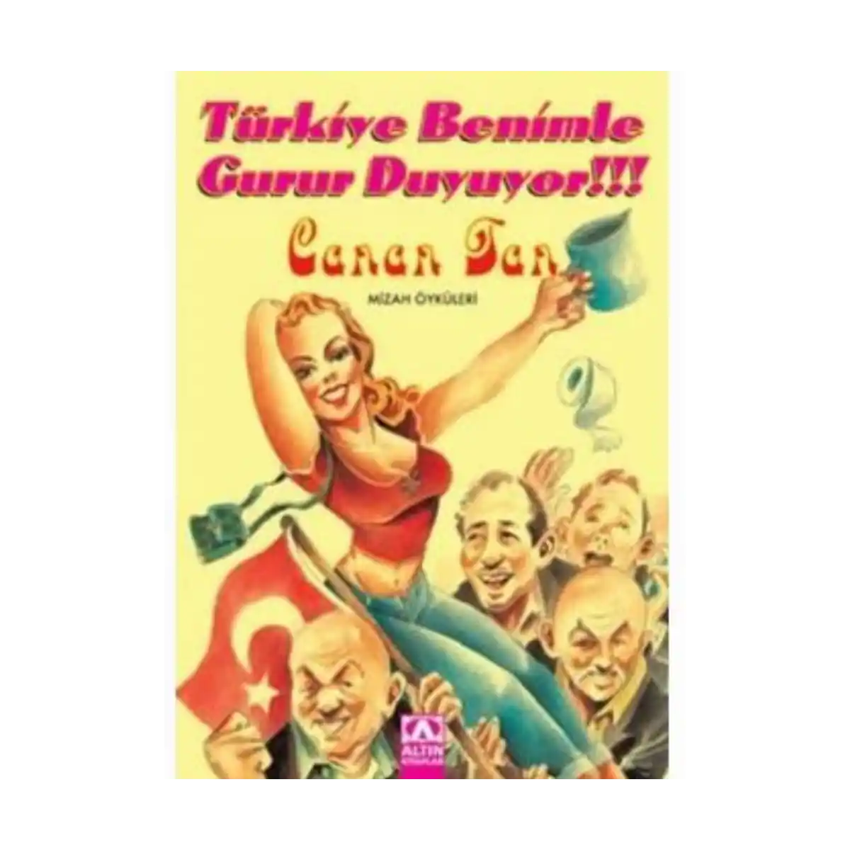 f7d29-turkiye-benimle-gurur-duyuyor-canan-tan-altin-kitaplar-1-1.webp Türkiye Benimle Gurur Duyuyor!!! - Canan Tan - Altın Kitaplar - Görsel 1