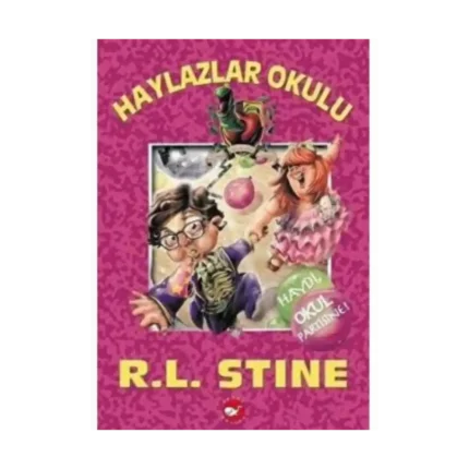 Haylazlar Okulu-9 : Haydi Okul Partisine - R.L. Stine - Beyaz Balina Yayınları