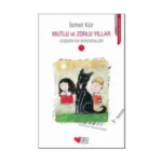 Mutlu ve Zorlu Yıllar - İsmet Kür - Can Çocuk Yayınları